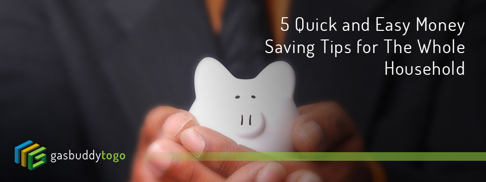 5 Quick and Easy Money Saving Tips for The Whole Household